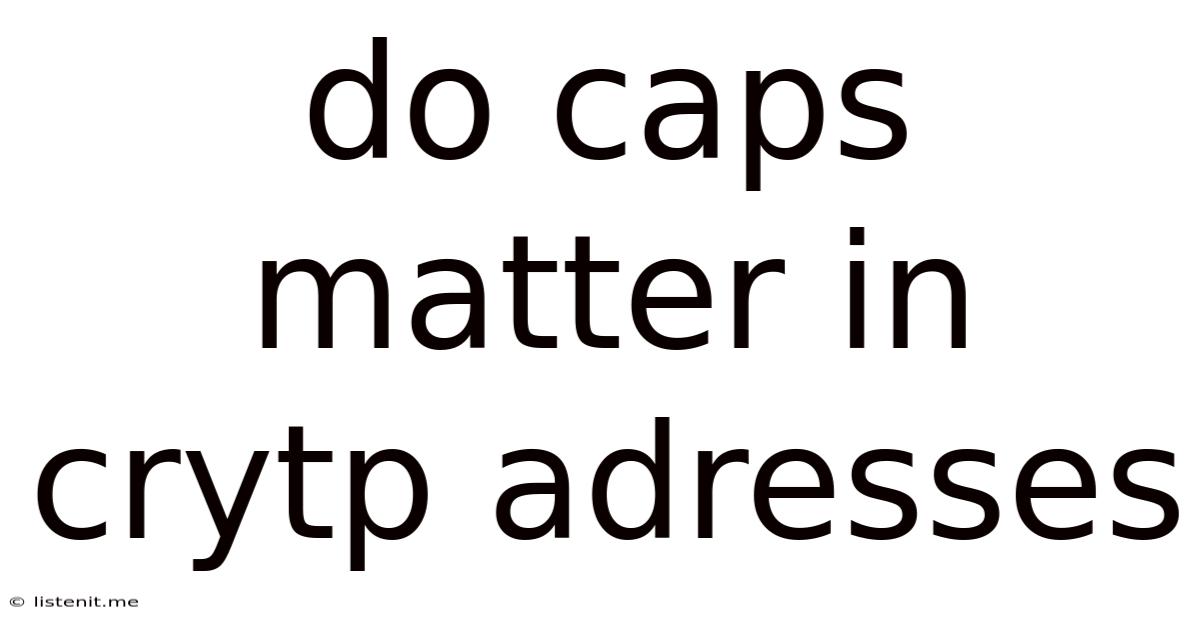 Do Caps Matter In Crytp Adresses