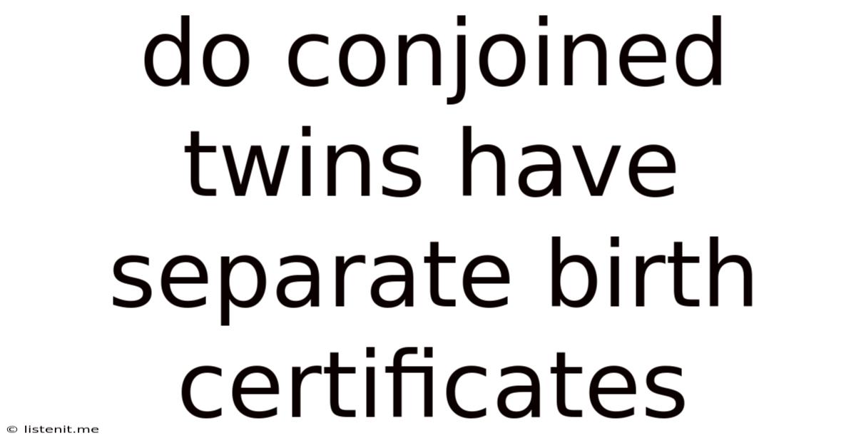 Do Conjoined Twins Have Separate Birth Certificates