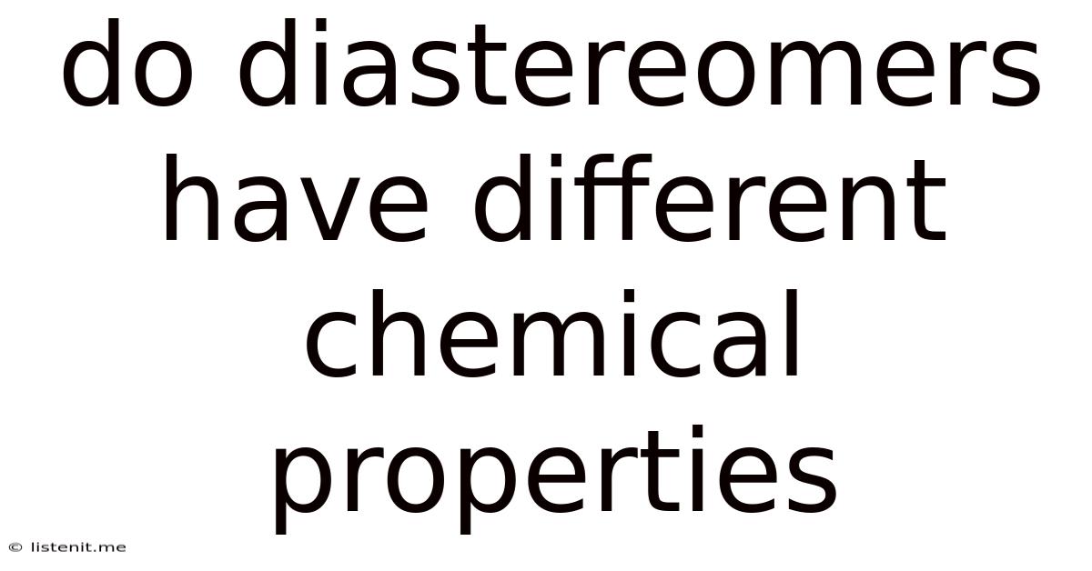 Do Diastereomers Have Different Chemical Properties