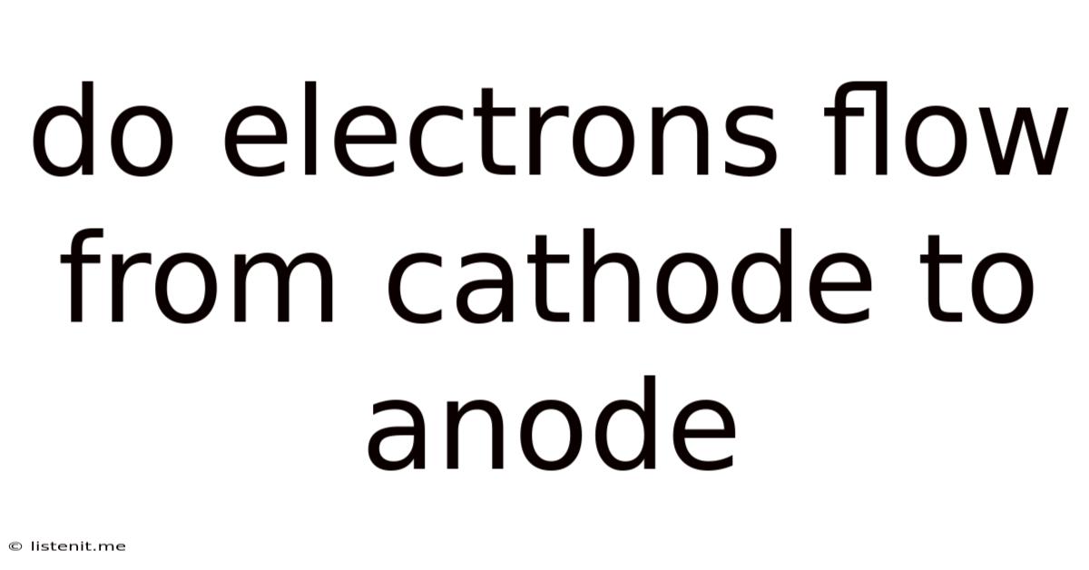 Do Electrons Flow From Cathode To Anode