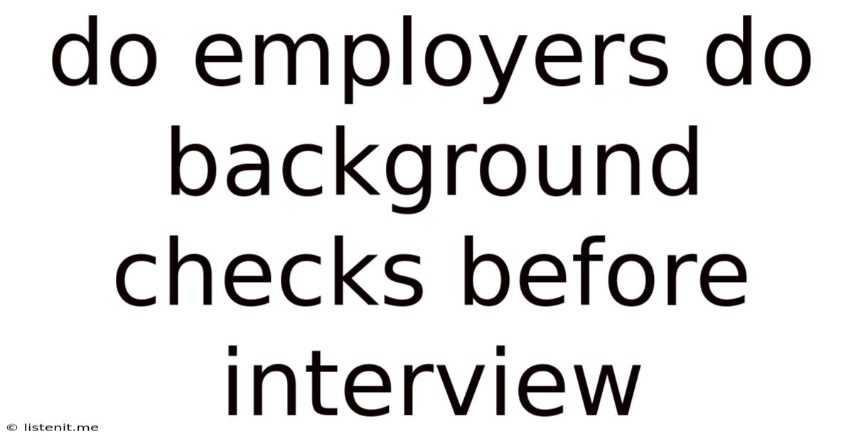 Do Employers Do Background Checks Before Interview