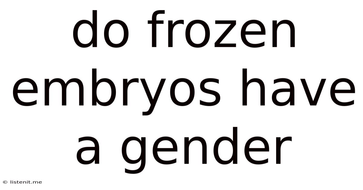 Do Frozen Embryos Have A Gender