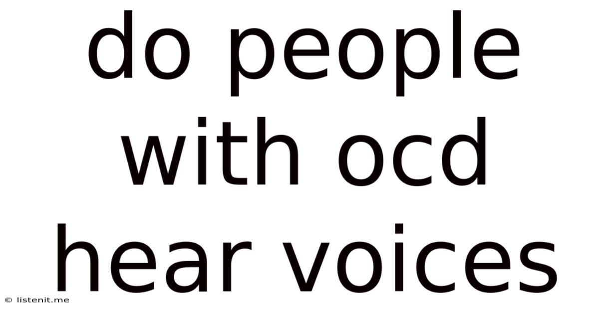 Do People With Ocd Hear Voices