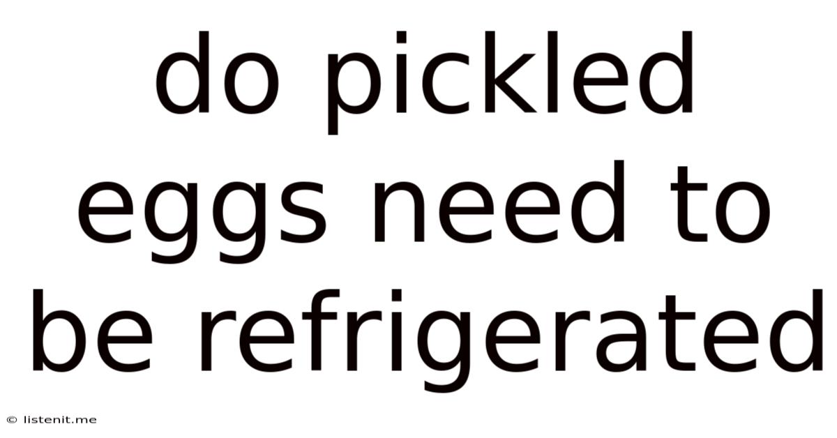 Do Pickled Eggs Need To Be Refrigerated