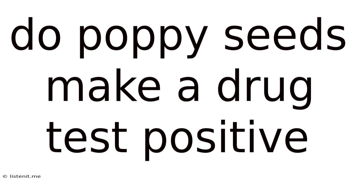 Do Poppy Seeds Make A Drug Test Positive