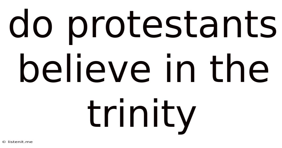 Do Protestants Believe In The Trinity