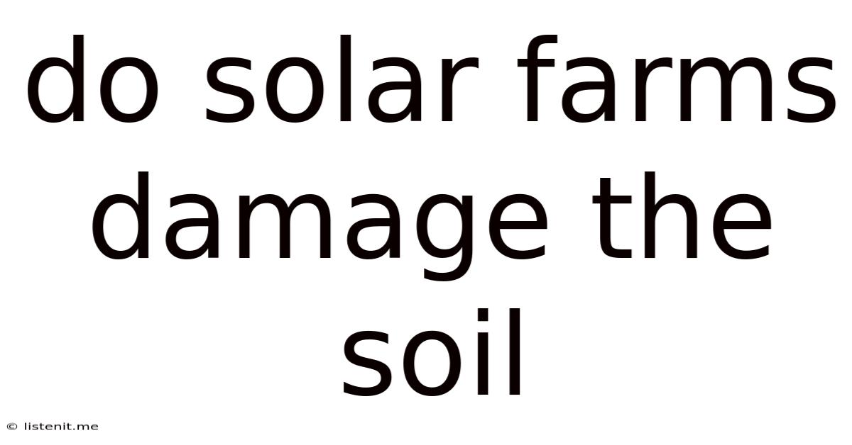 Do Solar Farms Damage The Soil