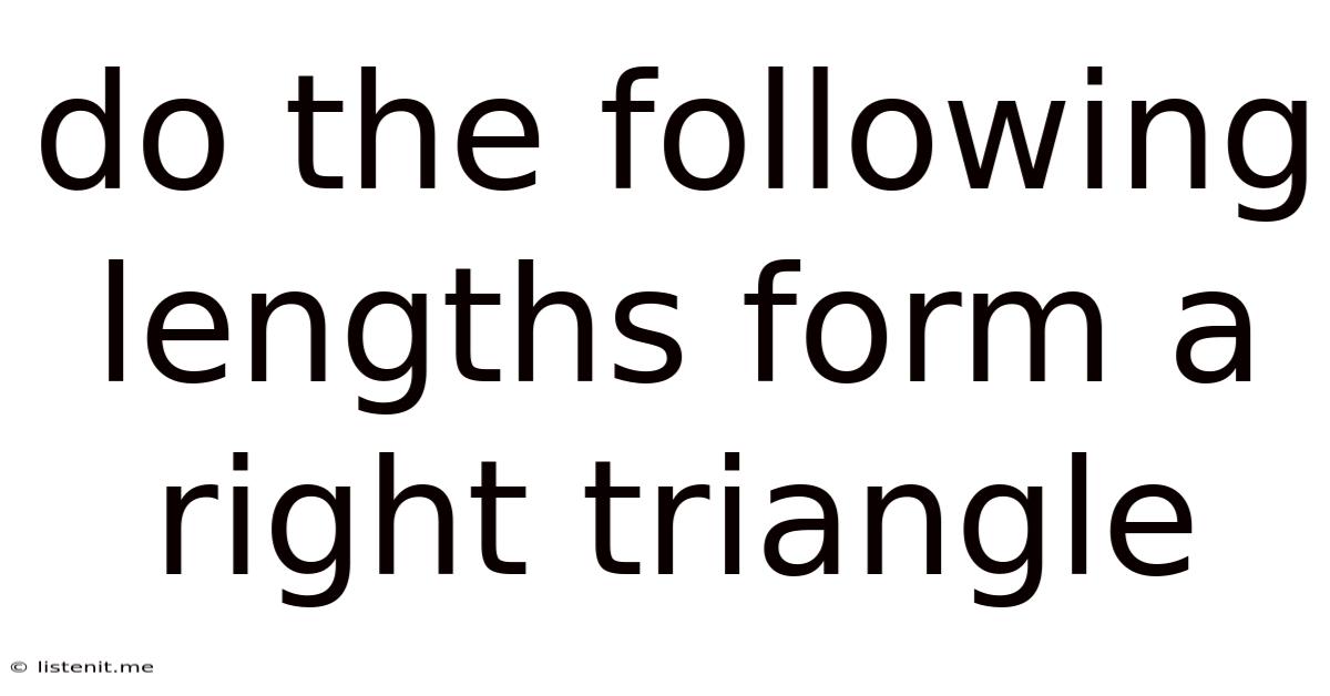 Do The Following Lengths Form A Right Triangle