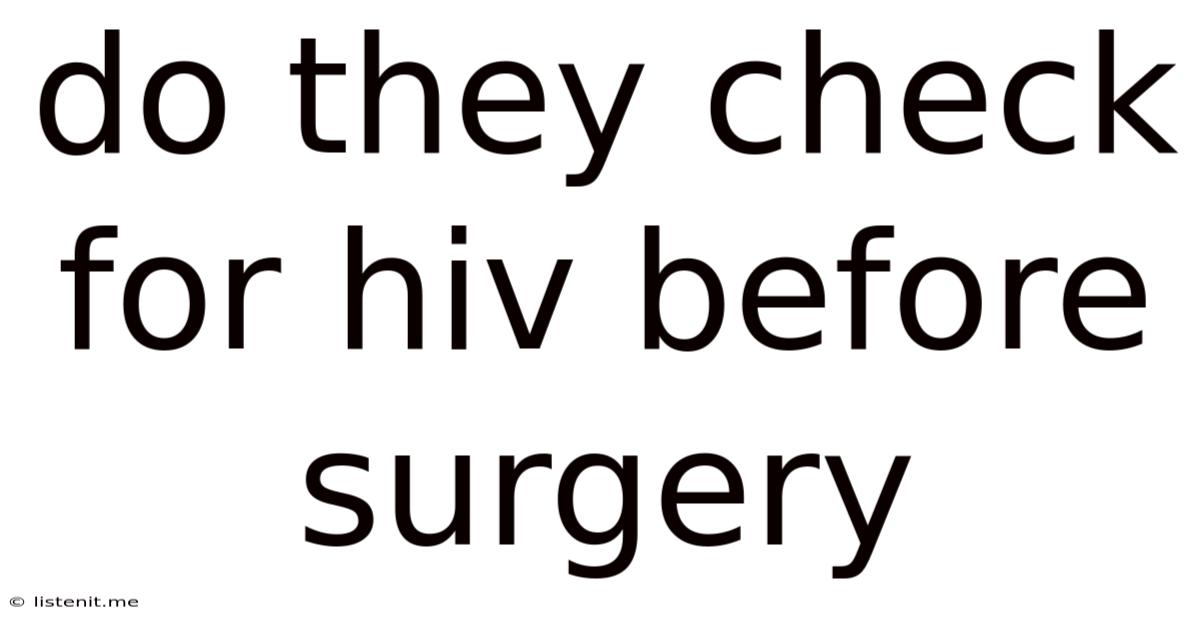 Do They Check For Hiv Before Surgery