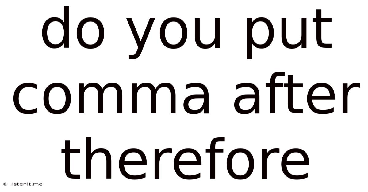 Do You Put Comma After Therefore