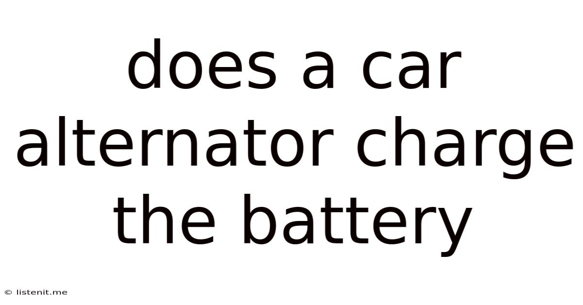 Does A Car Alternator Charge The Battery