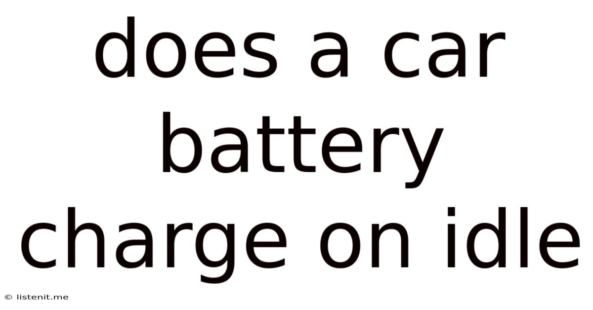 Does A Car Battery Charge On Idle
