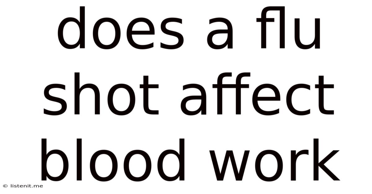 Does A Flu Shot Affect Blood Work