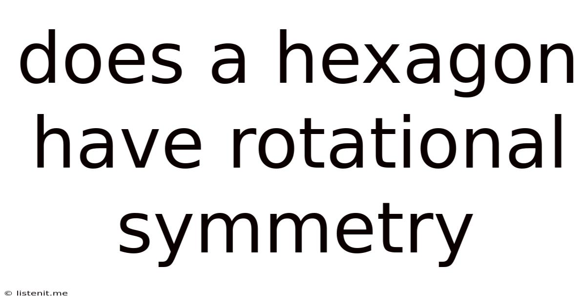 Does A Hexagon Have Rotational Symmetry