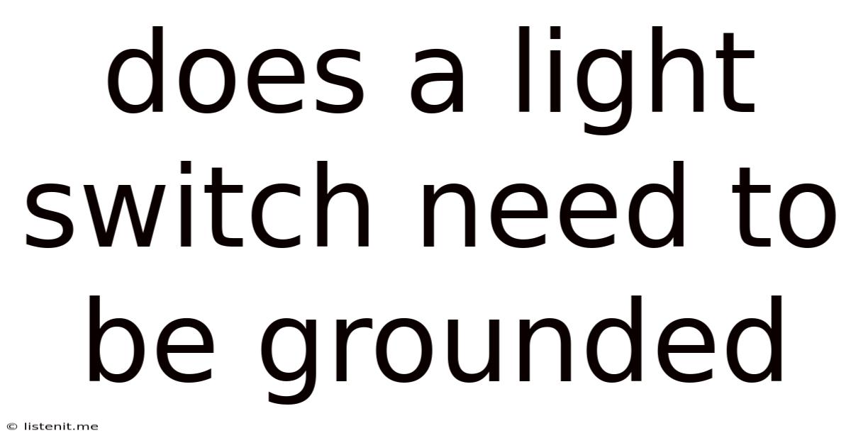 Does A Light Switch Need To Be Grounded