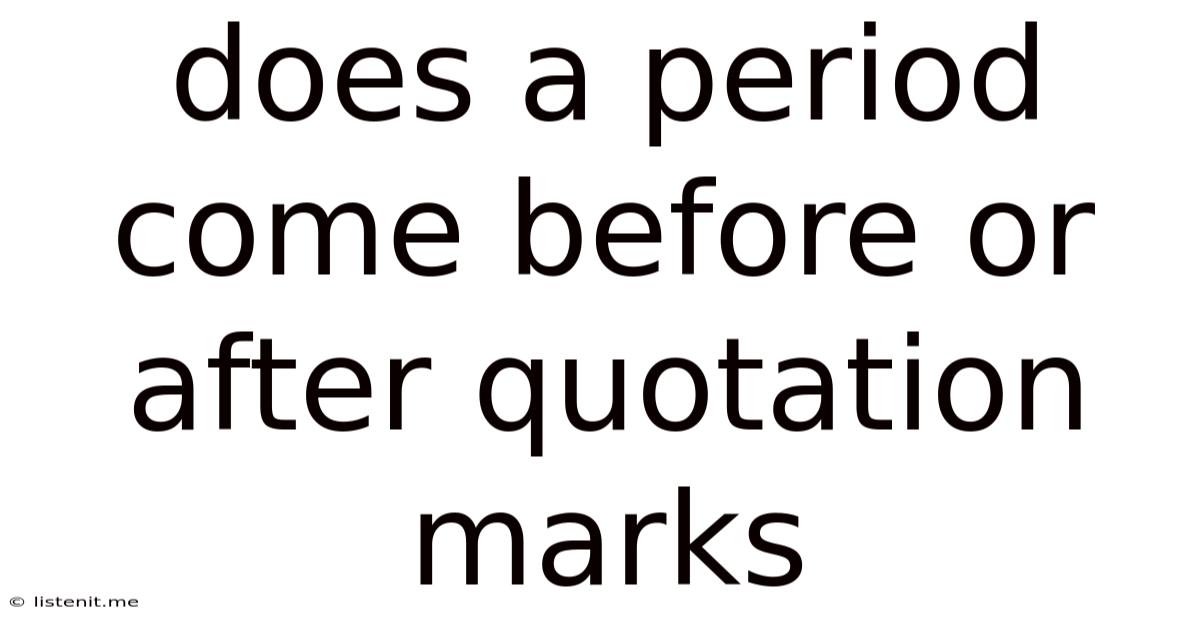 Does A Period Come Before Or After Quotation Marks