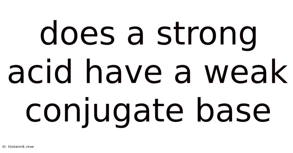 Does A Strong Acid Have A Weak Conjugate Base
