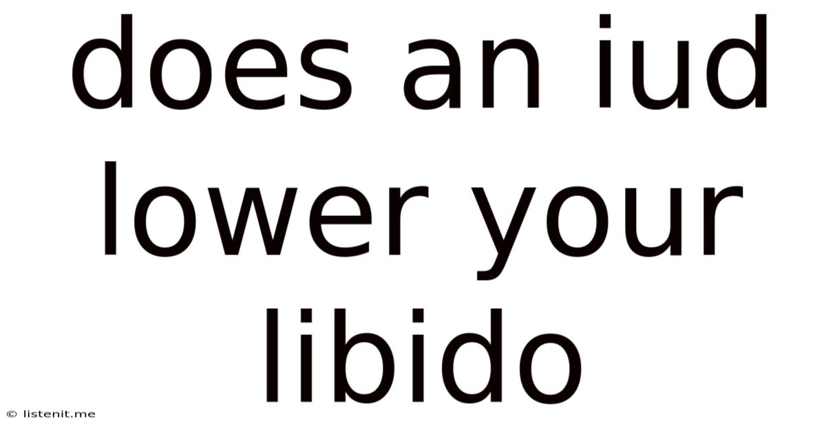 Does An Iud Lower Your Libido
