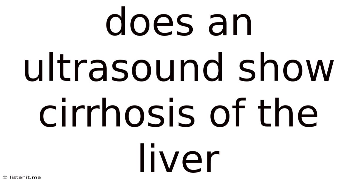 Does An Ultrasound Show Cirrhosis Of The Liver