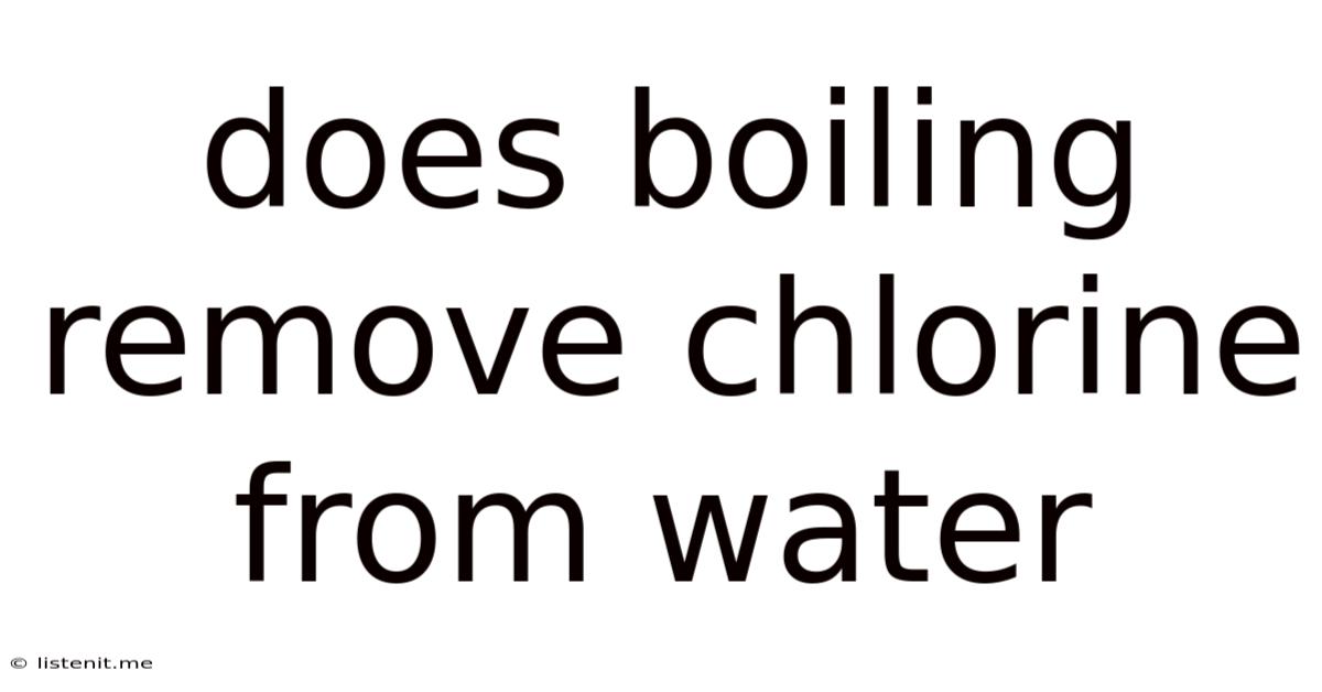 Does Boiling Remove Chlorine From Water