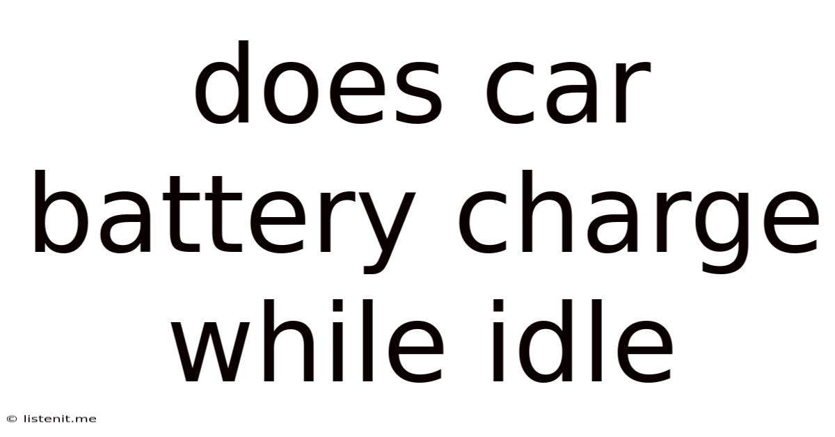 Does Car Battery Charge While Idle