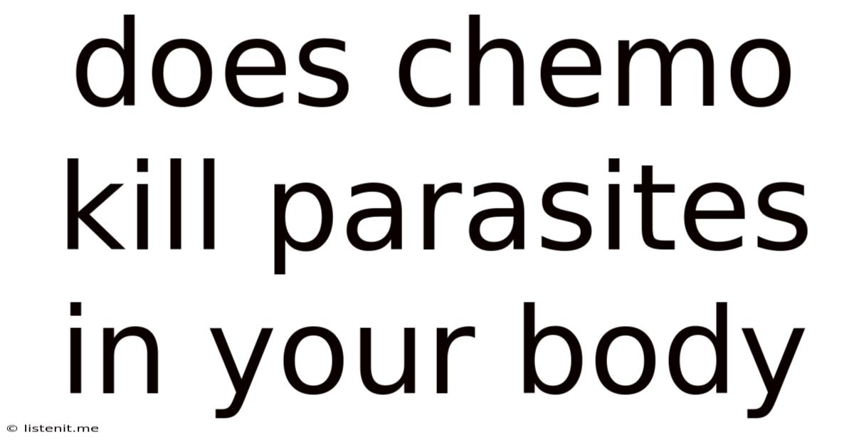 Does Chemo Kill Parasites In Your Body