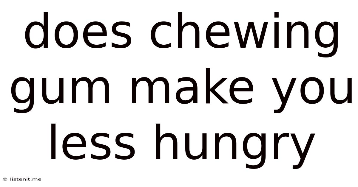 Does Chewing Gum Make You Less Hungry