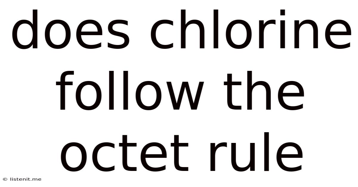 Does Chlorine Follow The Octet Rule