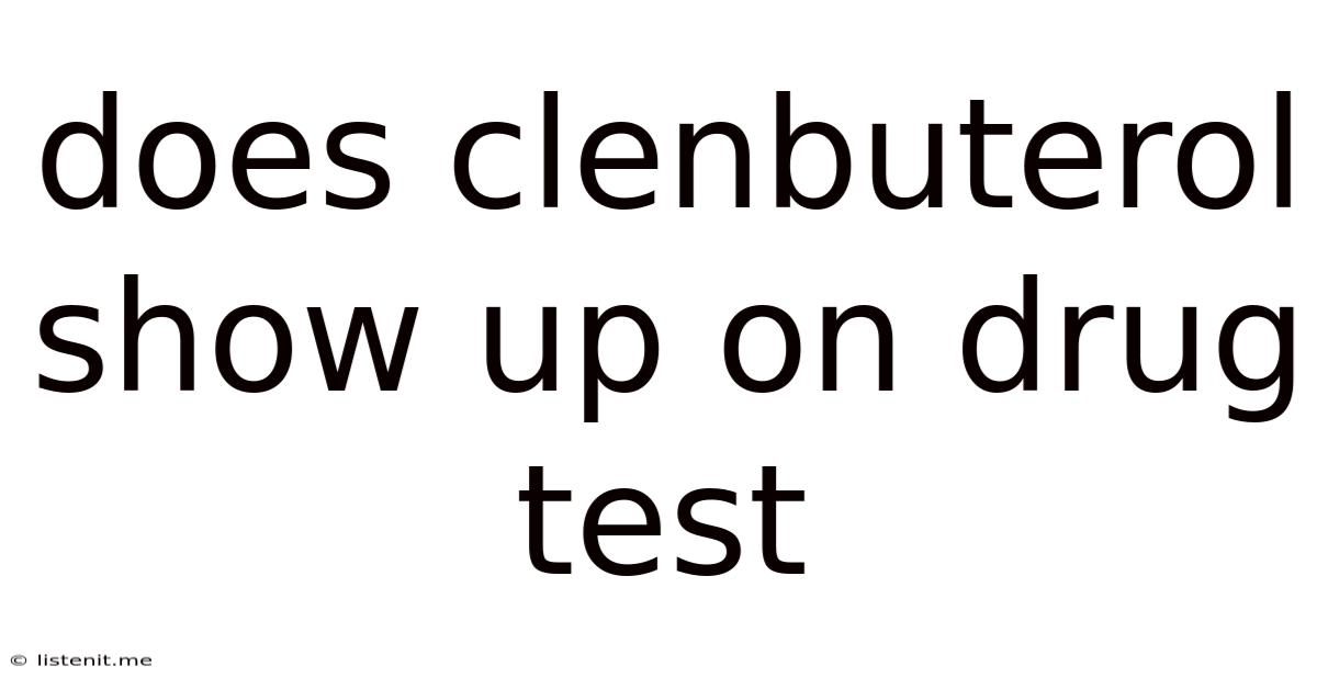 Does Clenbuterol Show Up On Drug Test