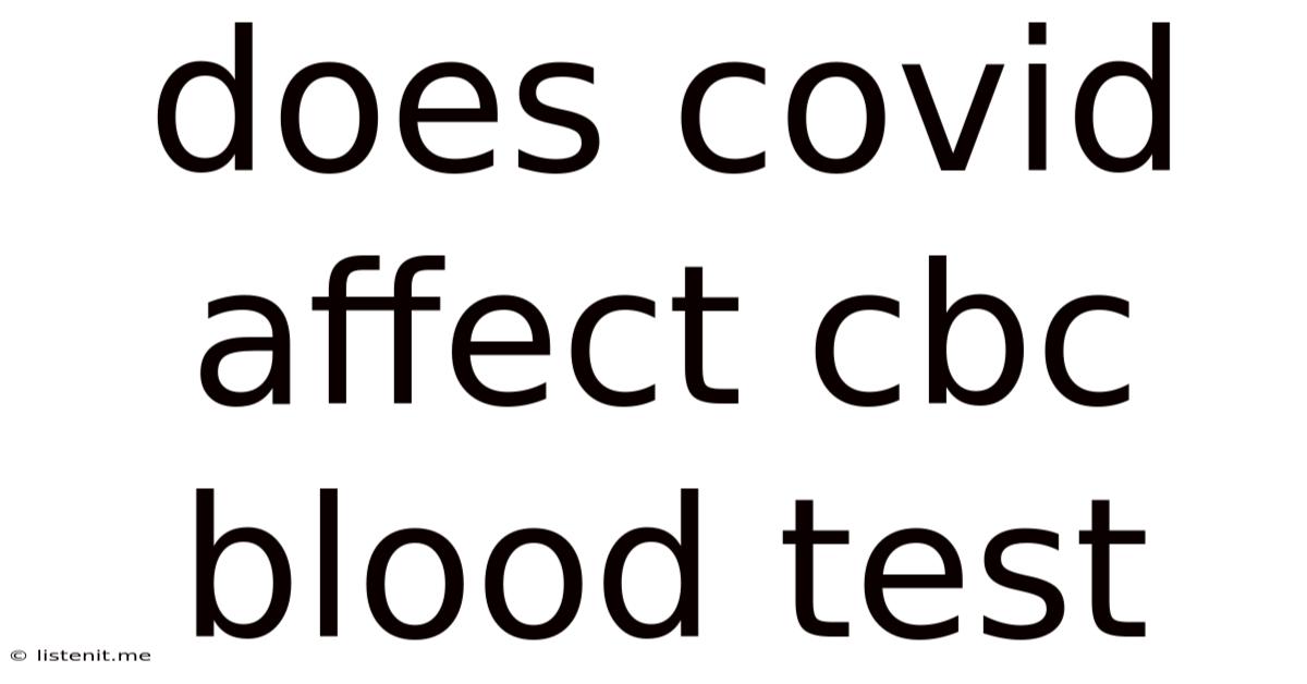 Does Covid Affect Cbc Blood Test