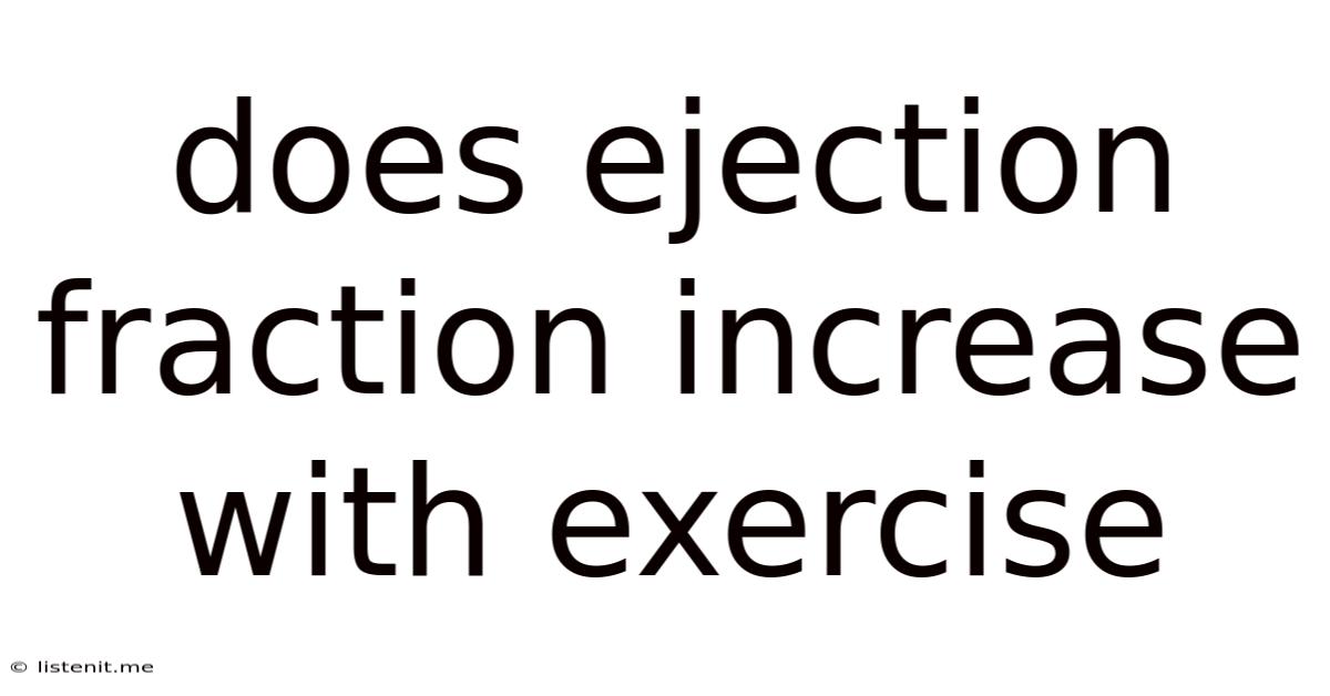 Does Ejection Fraction Increase With Exercise