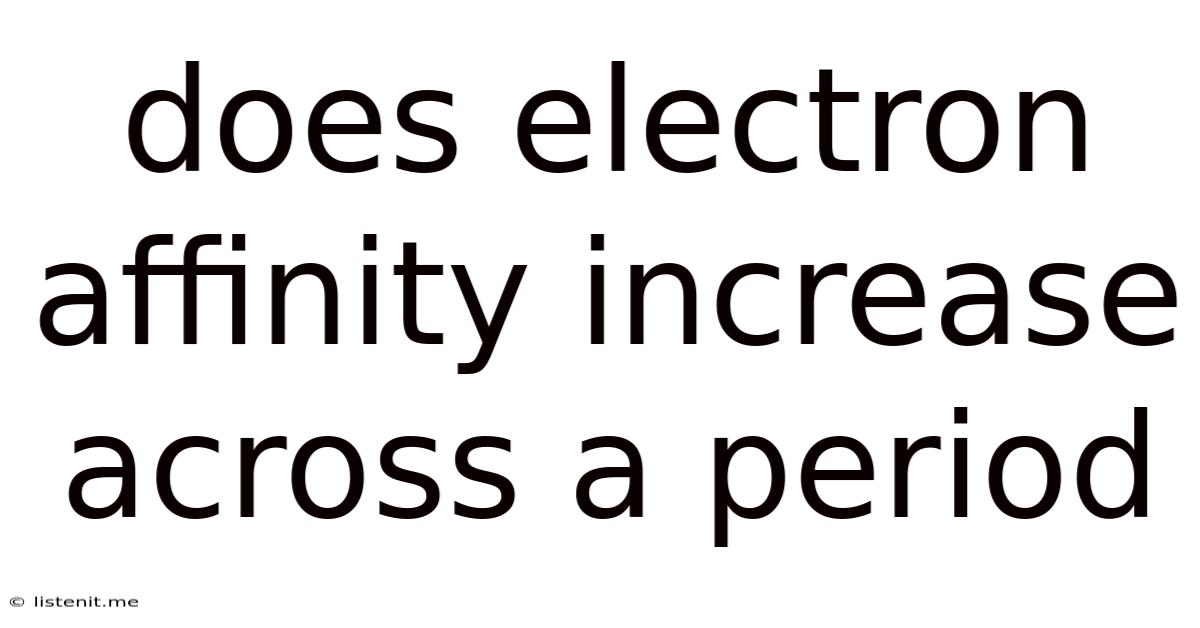 Does Electron Affinity Increase Across A Period