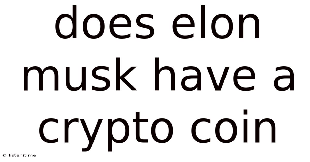 Does Elon Musk Have A Crypto Coin