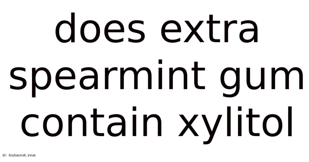 Does Extra Spearmint Gum Contain Xylitol