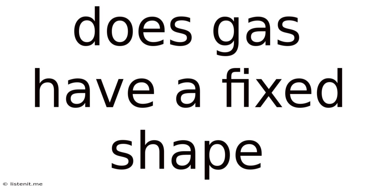 Does Gas Have A Fixed Shape