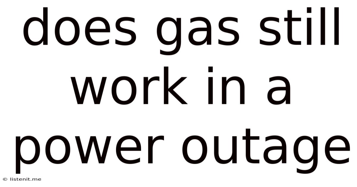 Does Gas Still Work In A Power Outage