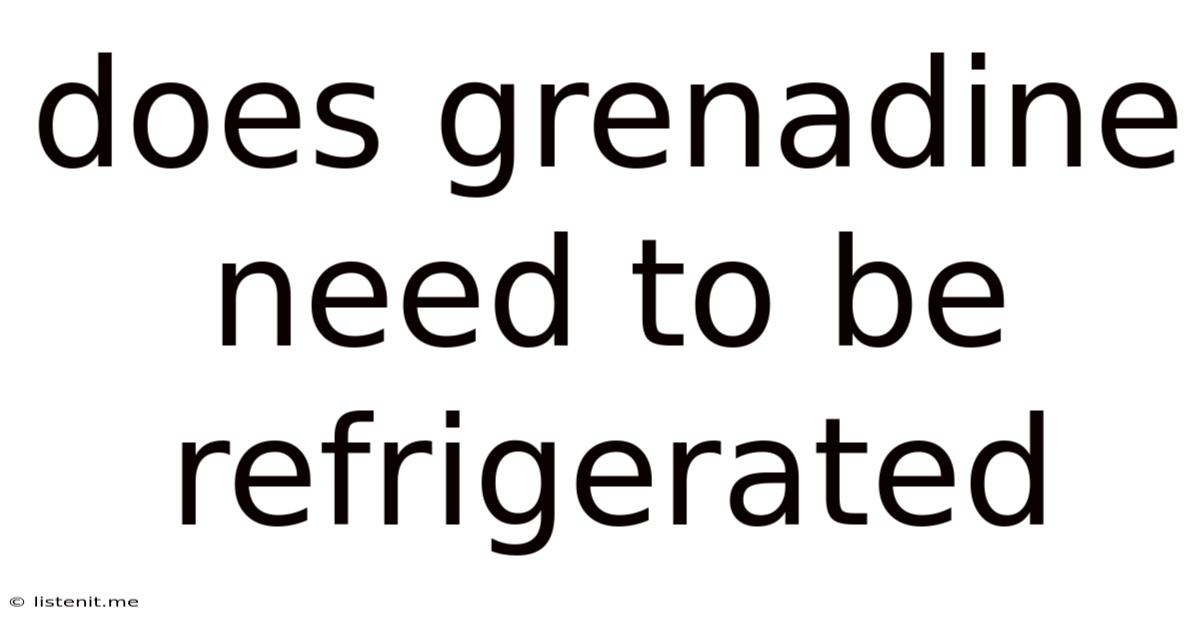 Does Grenadine Need To Be Refrigerated