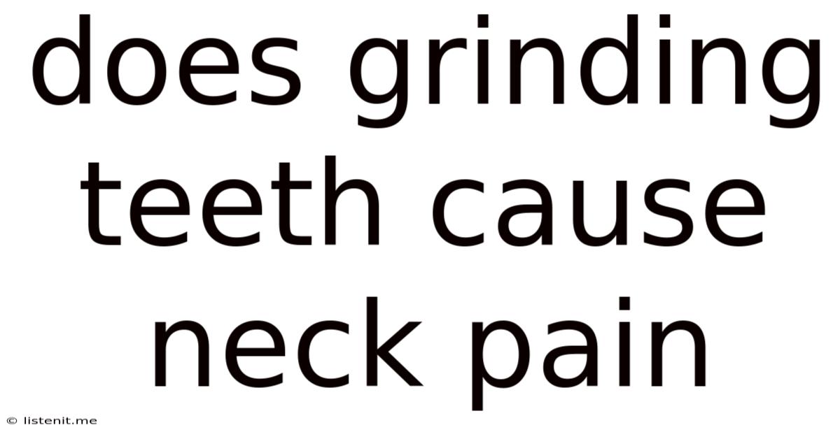 Does Grinding Teeth Cause Neck Pain