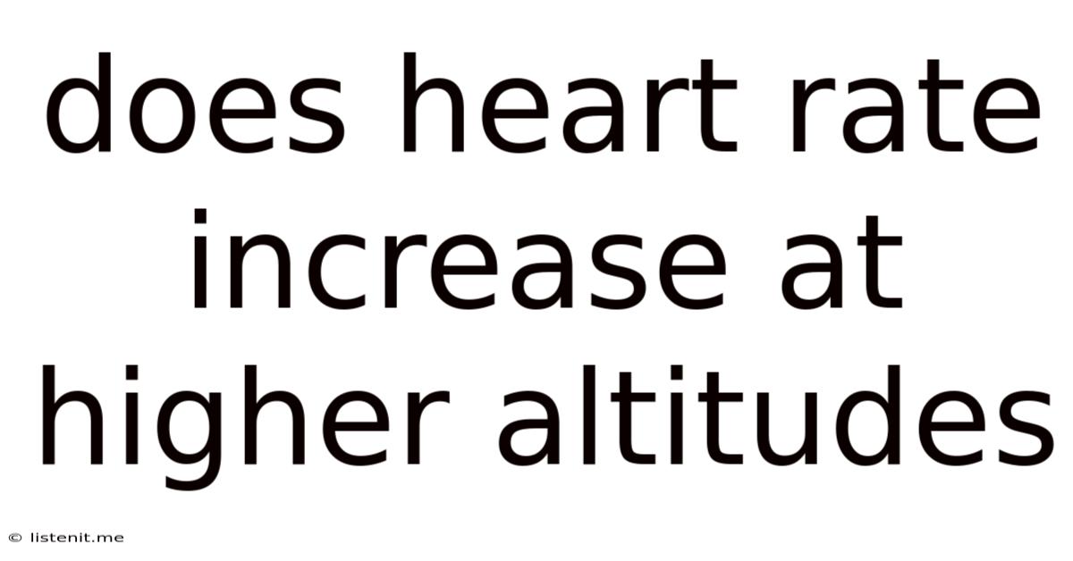 Does Heart Rate Increase At Higher Altitudes