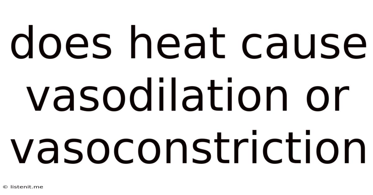 Does Heat Cause Vasodilation Or Vasoconstriction