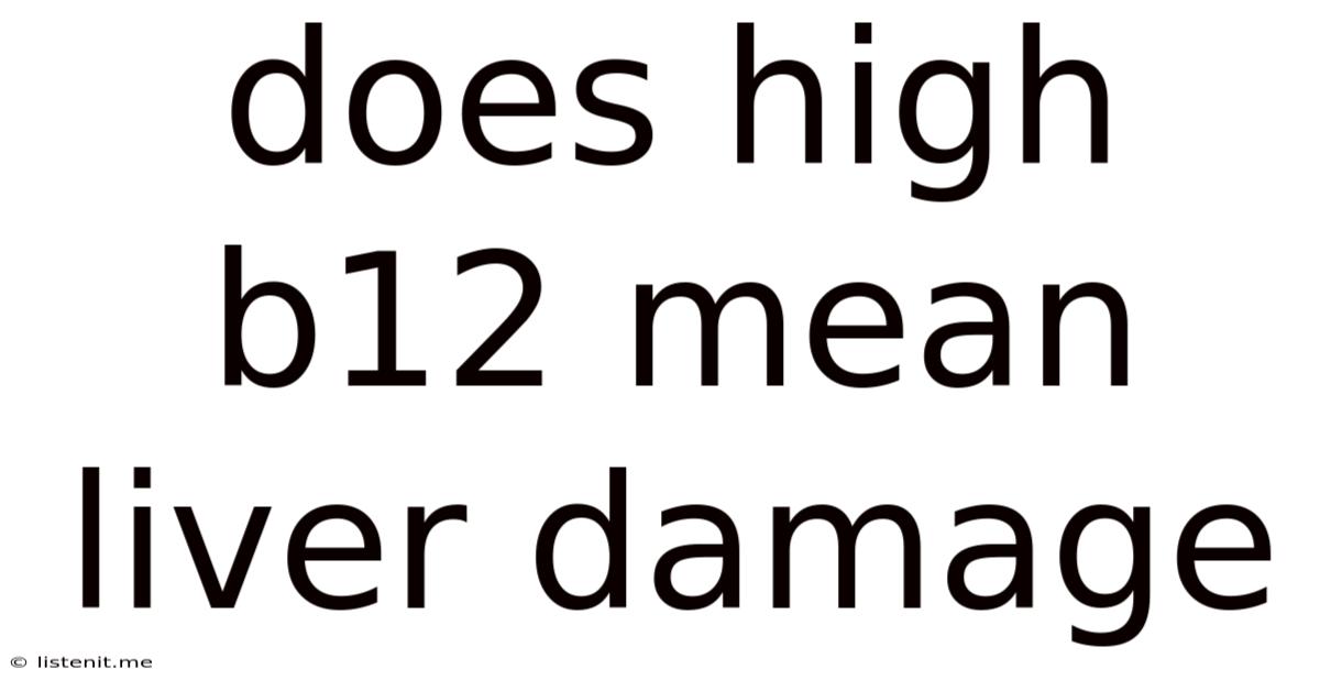 Does High B12 Mean Liver Damage