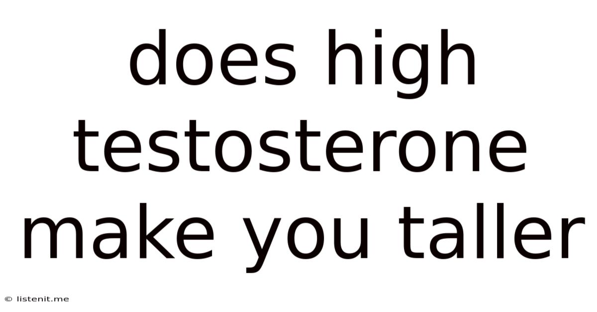 Does High Testosterone Make You Taller