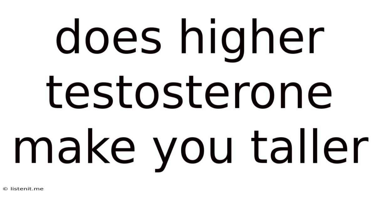 Does Higher Testosterone Make You Taller