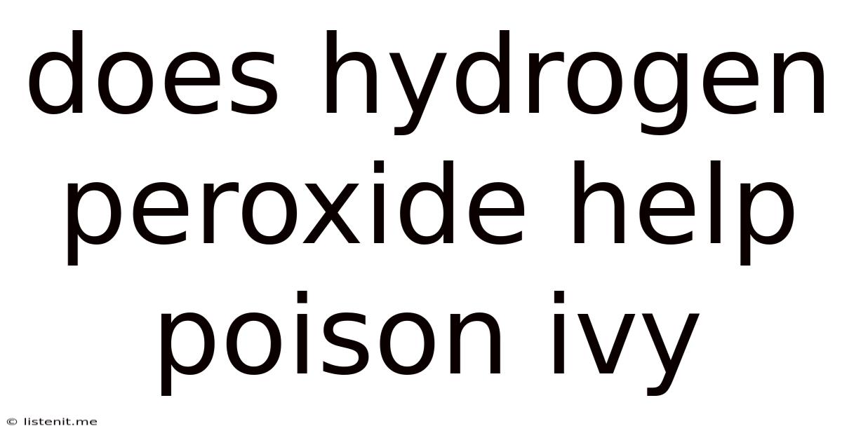 Does Hydrogen Peroxide Help Poison Ivy