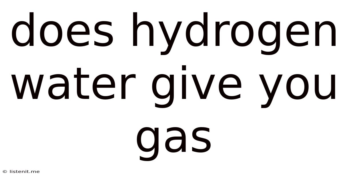 Does Hydrogen Water Give You Gas