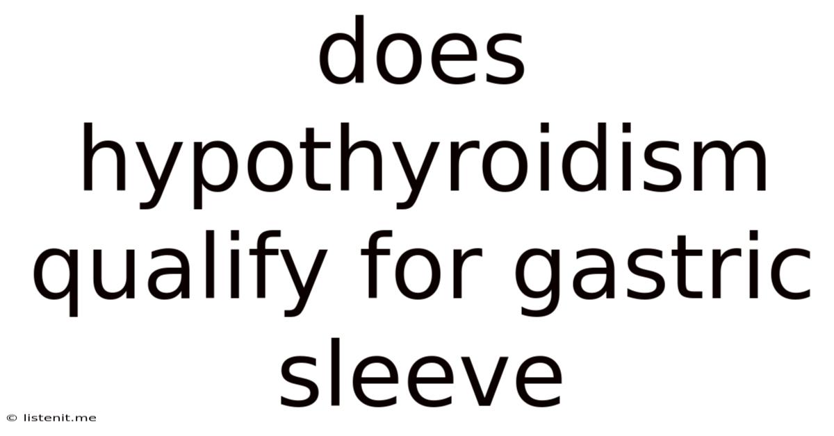 Does Hypothyroidism Qualify For Gastric Sleeve
