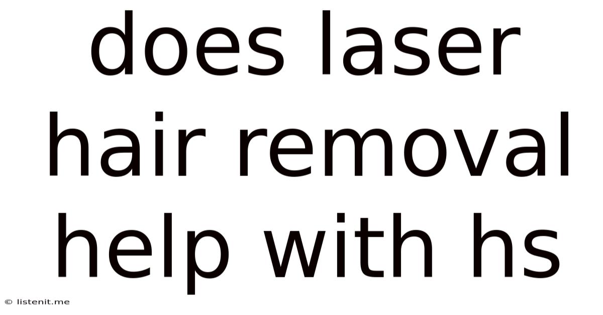 Does Laser Hair Removal Help With Hs