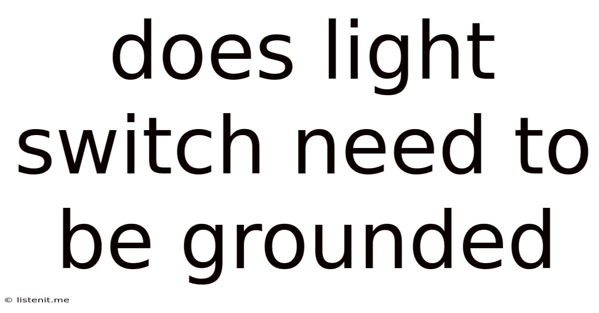Does Light Switch Need To Be Grounded