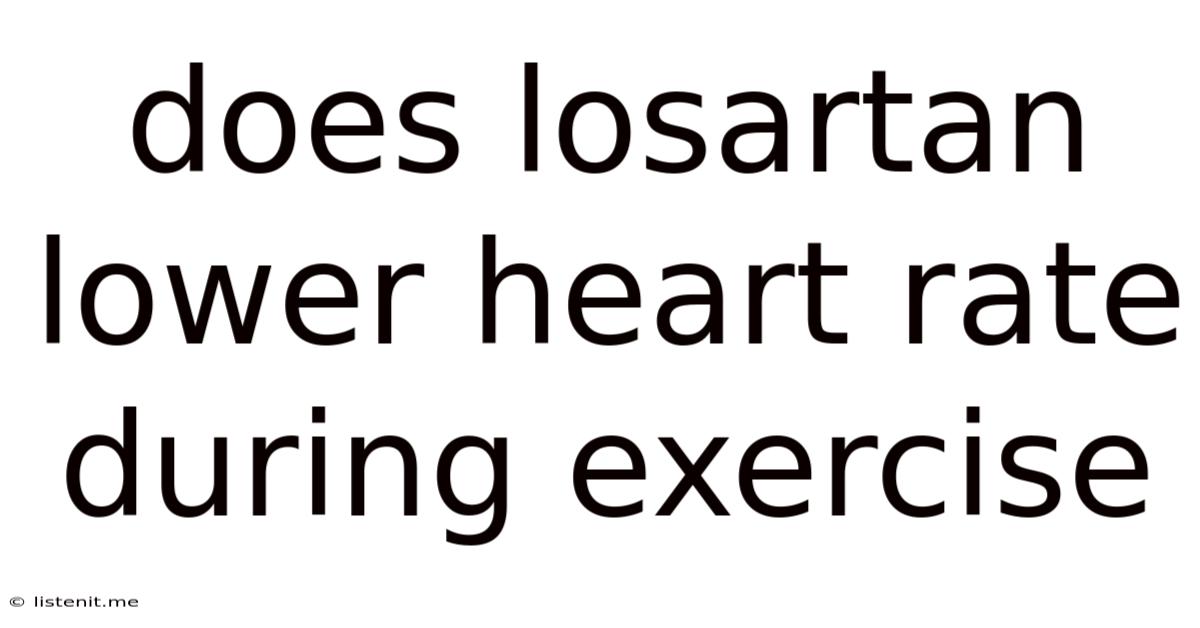 Does Losartan Lower Heart Rate During Exercise