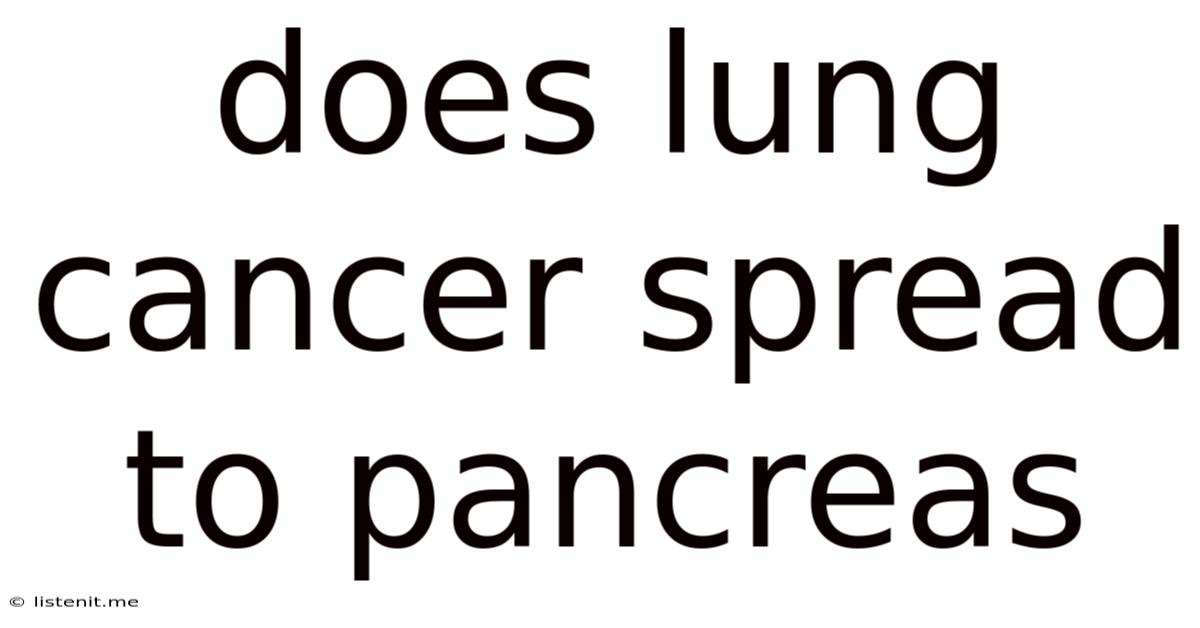 Does Lung Cancer Spread To Pancreas